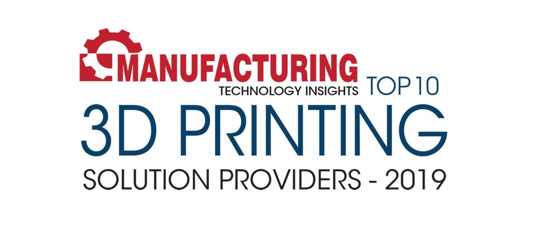Manufacturing Technology Insights: Top 10 3D Printing Solution Providers